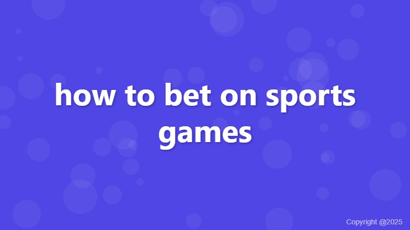 how to bet on sports games